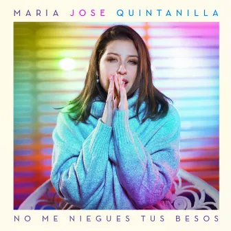 No Me Niegues Tus Besos by Maria Jose Quintanilla