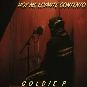 Hoy Me Levante Contento by Goldie P