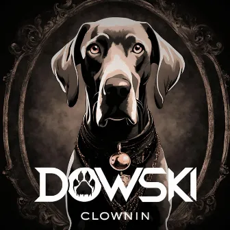 Clownin by Dowski