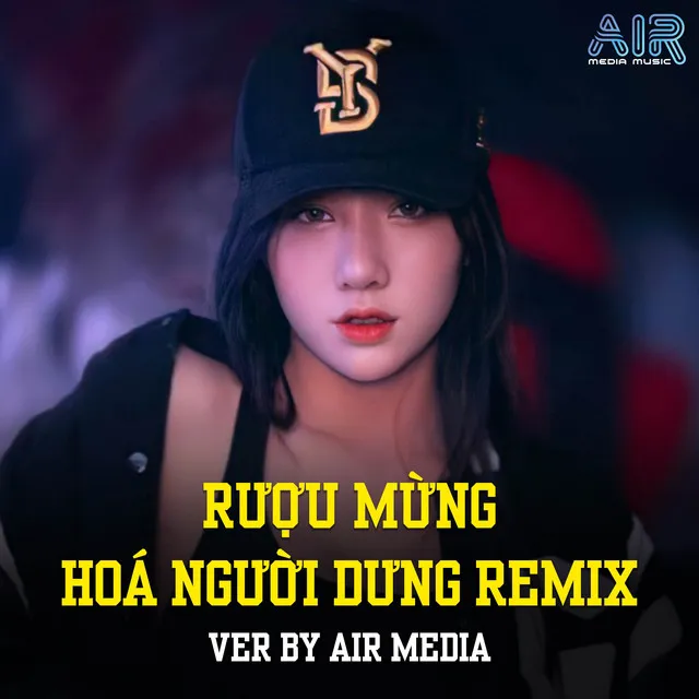 Rượu Mừng Hoá Người Dưng (AIR Remix)