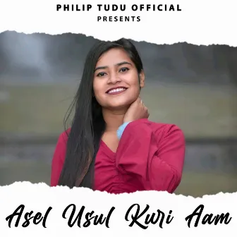 Asel Usul Kuri Aam by PHILIP TUDU