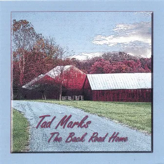 The Back Road Home by Tad Marks