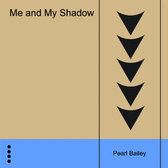 Me and My Shadow by Pearl Bailey