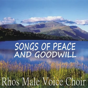 Songs of Peace and Goodwill by Rhos Male Voice Choir