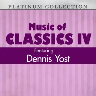 Music of Classics IV by Dennis Yost