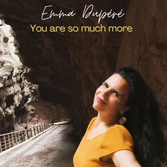 You are so much more by Emma Dupéré