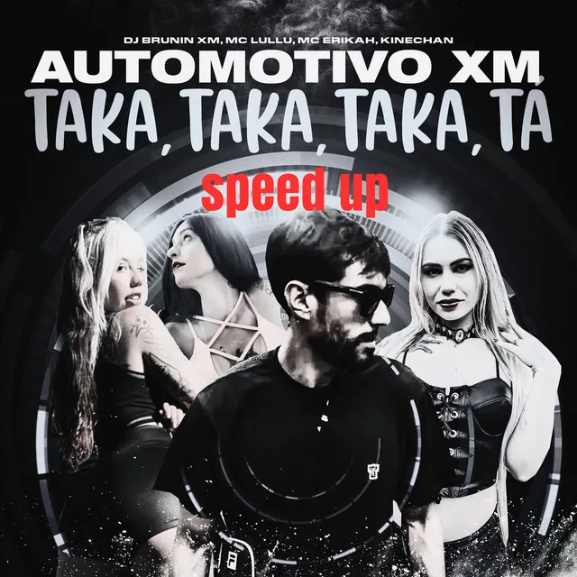 Automotivo Xm, Taka Taka Taka Tá (Speed Up)