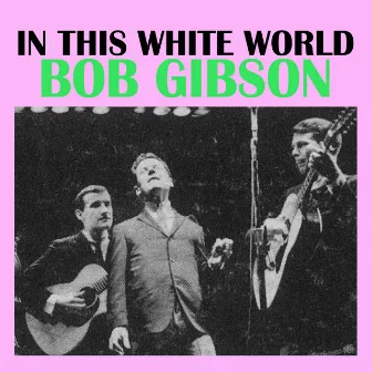 In This White World by Bob Gibson