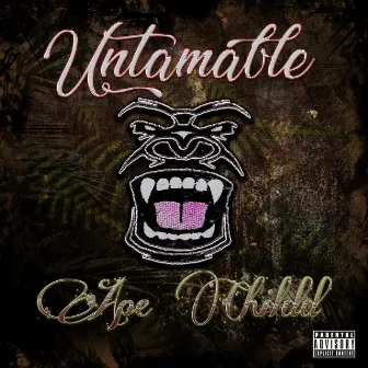 Untamable by Ape Childd