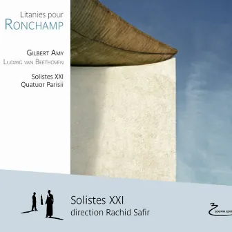 Litanies Pour Ronchamp (Solistes XXI) by Gilbert Amy