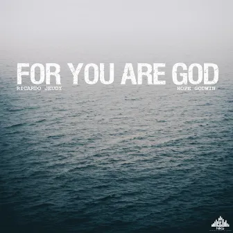 For You Are God by Ricardo Jeudy