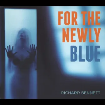 For the Newly Blue by Richard Bennett