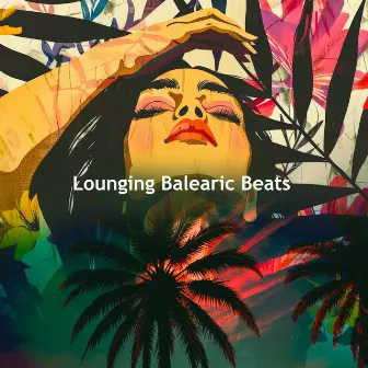 Lounging Balearic Beats by Hong Kong Sunset Lounge Bar