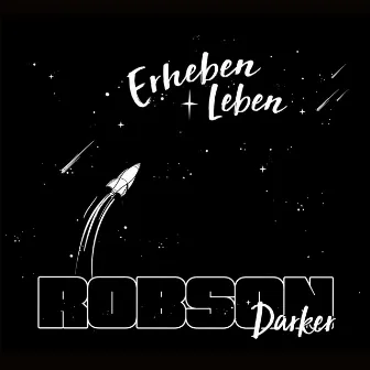 Erheben+Leben by ROBSON DARKER