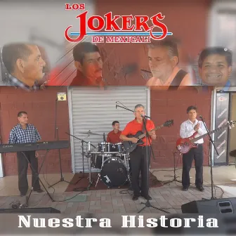 Nuestra Historia by Los Jokers de Mexicali