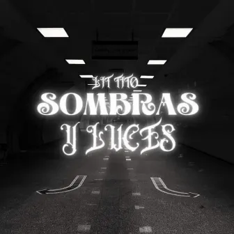 Sombras y Luces by Lit TiTo