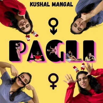 Pagli by Kushal Mangal