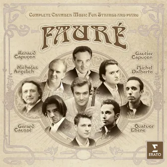 Fauré: Complete Chamber Music for Strings by Quatuor Ébène