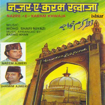 Nazre- E- Karam Khwaja by Naeem Ajmeri