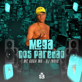 Mega dos Paredão by MC Guga MB