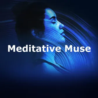 Meditative Muse by The Muse Of Meditation