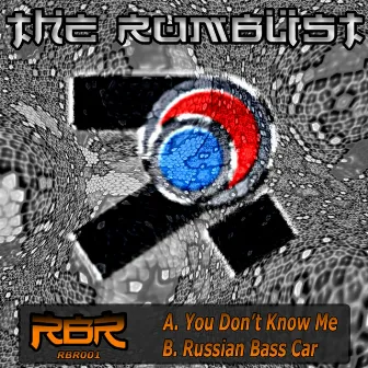 You Don't Know Me/Russian Bass Car by The Rumblist