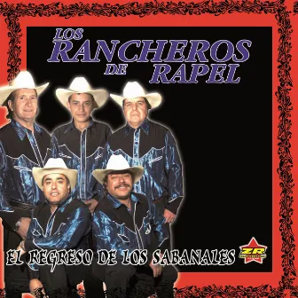 El Regreso de los Sabanales by Los Rancheros de Rapel