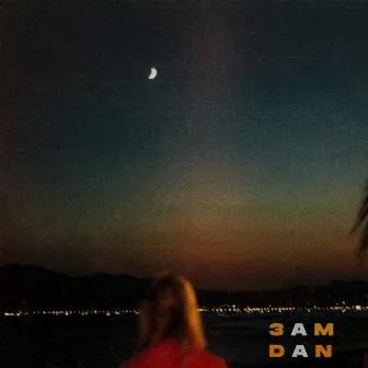 3AM by D Λ N