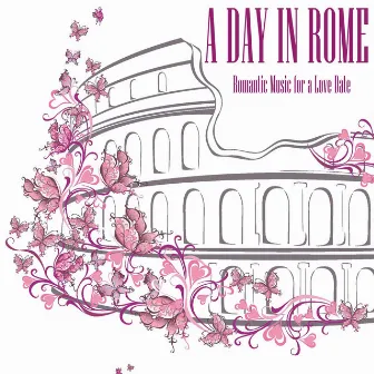 A Day in Rome (Romantic Music for a Love Date) by Vito Tommaso