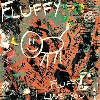 Fluffy Luvs You by Fluffy