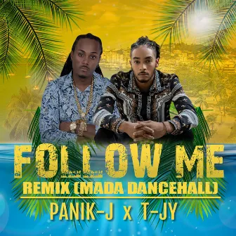 Follow Me (Remix [Mada Dancehall]) by T-Jy