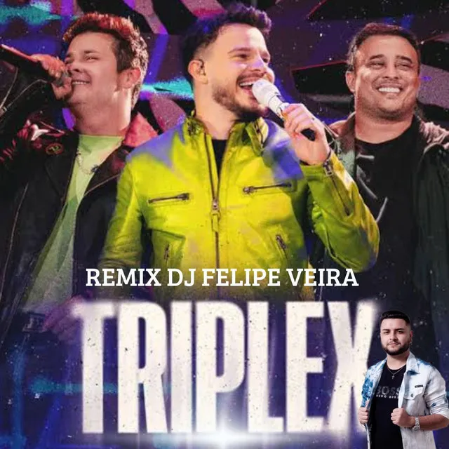 TRIPLEX - REMIX DJ FELIPE VEIRA