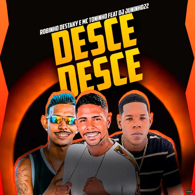 Desce Desce (feat. Dj Juninho 22)