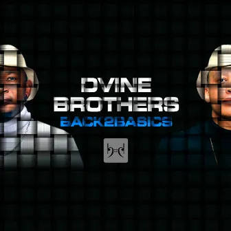 Back 2 Basics by Dvine Brothers