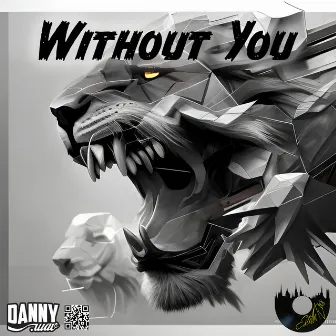 Without You by Danny.Wav