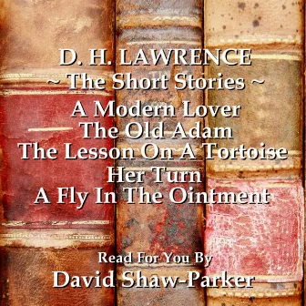 DH Lawrence - The Short Stories by D. H. Lawrence