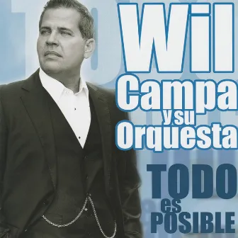 Todo Es Posible by Wil Campa