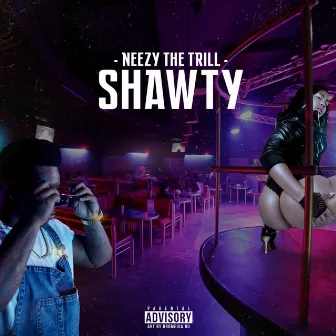 Shawty by Neezy the Trill