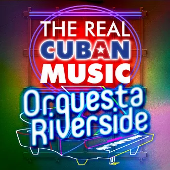 The Real Cuban Music - Orquesta Riverside (Remasterizado) by Orquesta Riverside