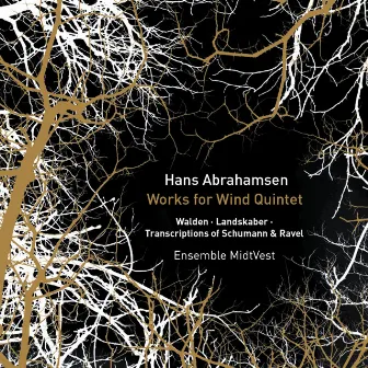 Hans Abrahamsen: Works & Transcriptions for Wind Quintet by Ensemble MidtVest