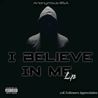 I Believe In Me by Anonymous RSA