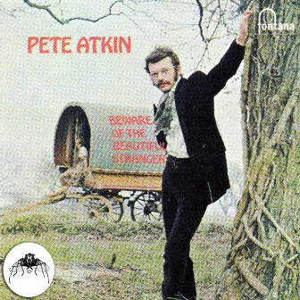 Beware of the Beautiful Stranger (2009 Remaster) by Pete Atkin