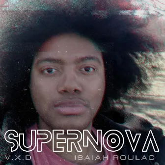 Supernova by Isaiah Roulac