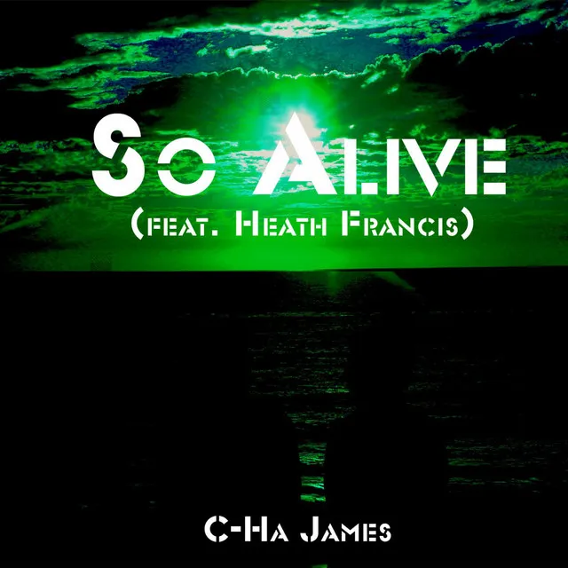 So Alive (feat. Heath Francis)