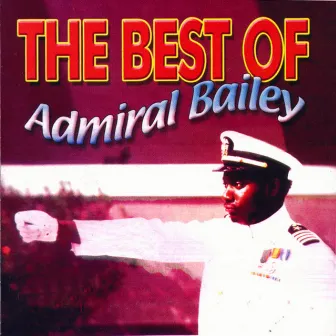 Best Of Admiral Bailey by Admiral Bailey