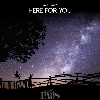 Here for You by Pauls Paris