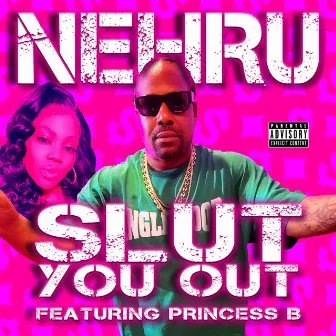 Slut You Out by NEHRU