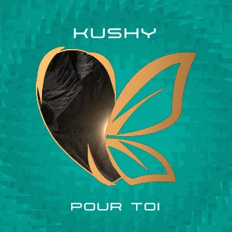 Pour toi by Kushy