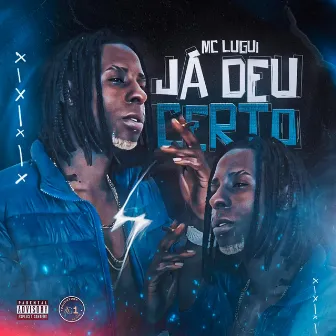 Já Deu Certo by Mc Lugui