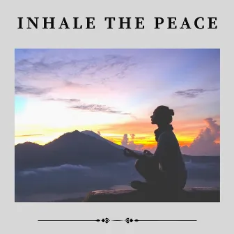 Inhale the Peace by Music For Relaxing